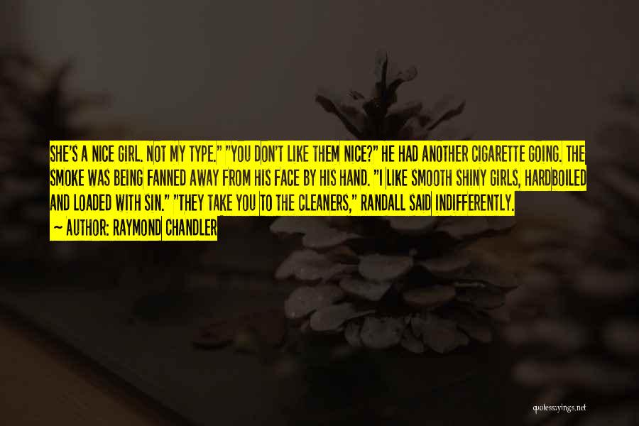 Not His Type Quotes By Raymond Chandler