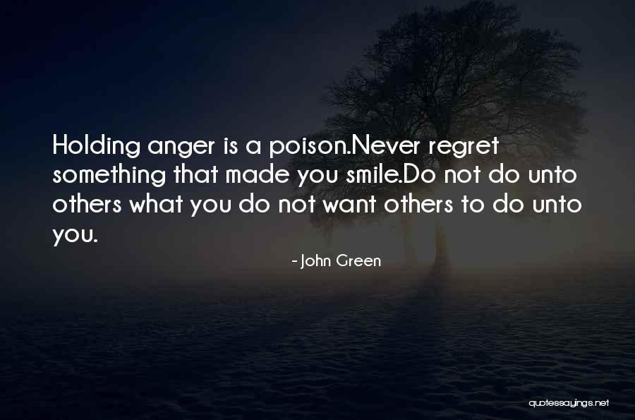 Not Holding Anger Quotes By John Green Not Holding Anger Quotes By John Green