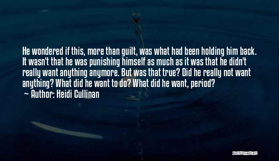 Not Holding Back Anymore Quotes By Heidi Cullinan