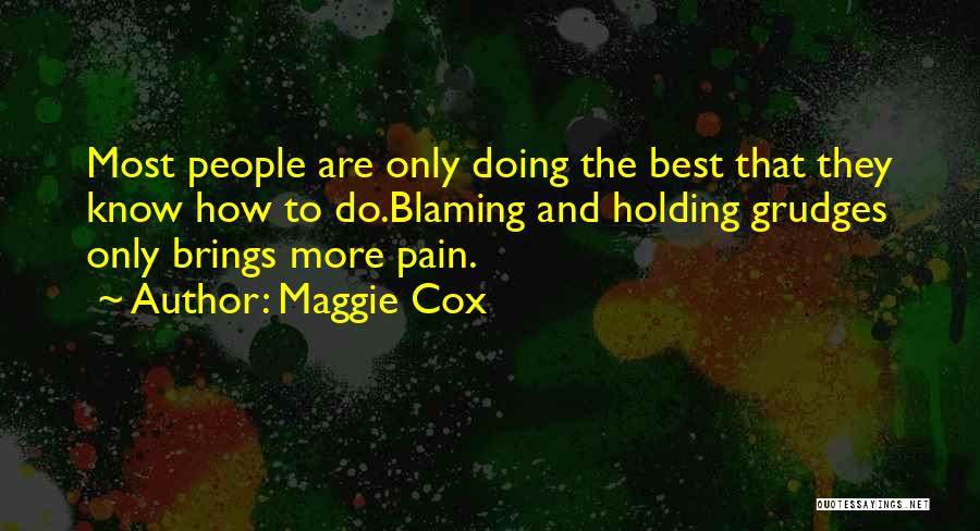 Not Holding Grudges Quotes By Maggie Cox