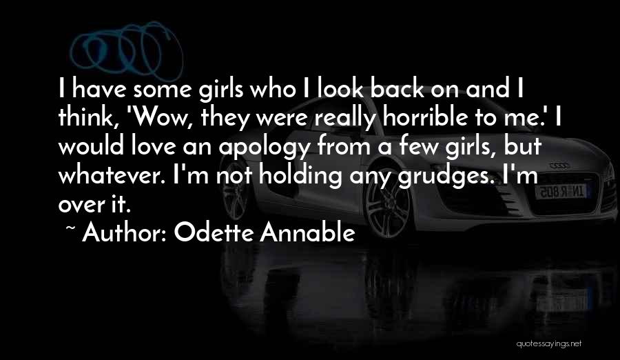 Not Holding Grudges Quotes By Odette Annable