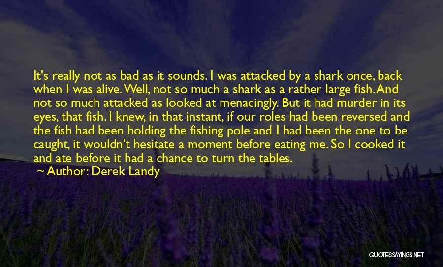 Not Holding Me Back Quotes By Derek Landy
