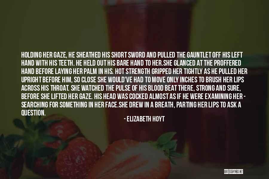 Not Holding On To Tightly Quotes By Elizabeth Hoyt Not Holding On To Tightly Quotes By Elizabeth Hoyt