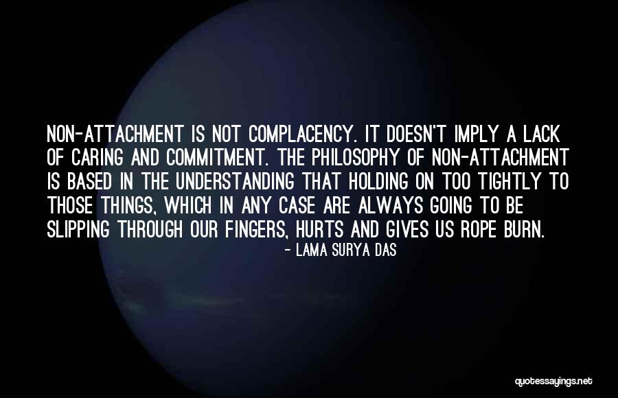 Not Holding On To Tightly Quotes By Lama Surya Das Not Holding On To Tightly Quotes By Lama Surya Das