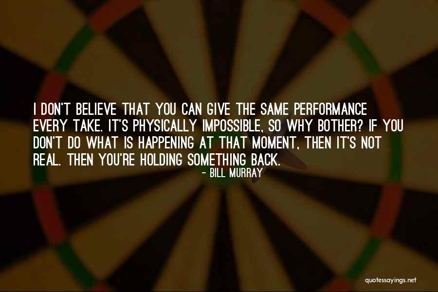 Not Holding You Back Quotes By Bill Murray Not Holding You Back Quotes By Bill Murray