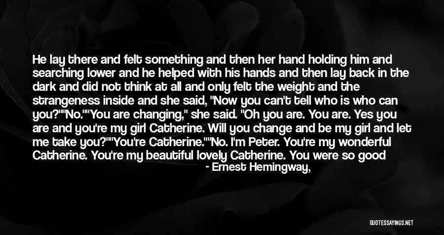 Not Holding You Back Quotes By Ernest Hemingway, Not Holding You Back Quotes By Ernest Hemingway,