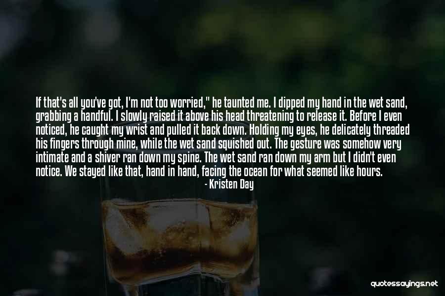 Not Holding You Back Quotes By Kristen Day Not Holding You Back Quotes By Kristen Day