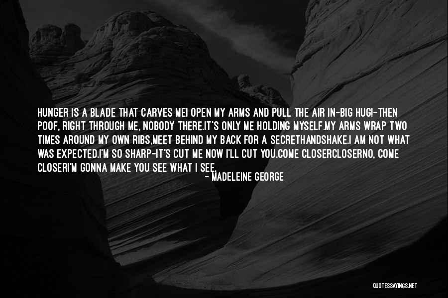 Not Holding You Back Quotes By Madeleine George Not Holding You Back Quotes By Madeleine George