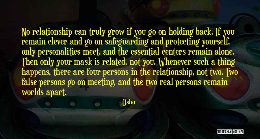 Not Holding You Back Quotes By Osho Not Holding You Back Quotes By Osho