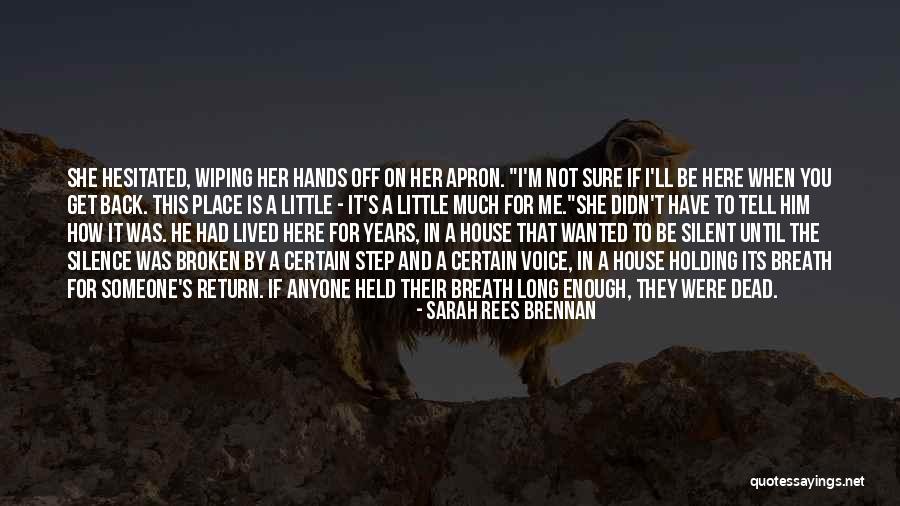 Not Holding You Back Quotes By Sarah Rees Brennan Not Holding You Back Quotes By Sarah Rees Brennan