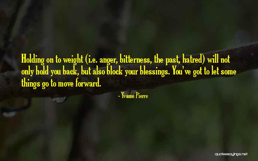 Not Holding You Back Quotes By Yvonne Pierre Not Holding You Back Quotes By Yvonne Pierre