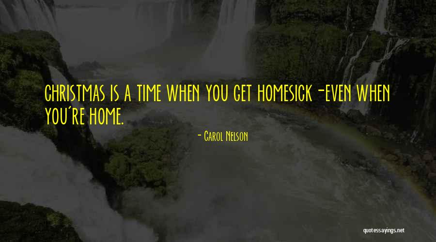 Not Home For Christmas Quotes By Carol Nelson Not Home For Christmas Quotes By Carol Nelson