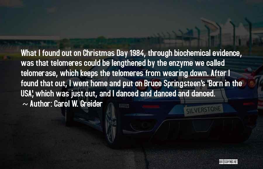 Not Home For Christmas Quotes By Carol W. Greider