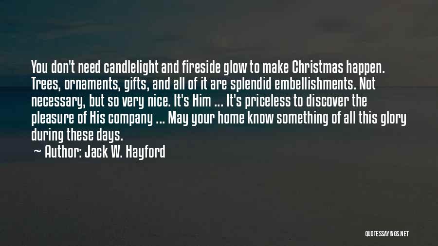 Not Home For Christmas Quotes By Jack W. Hayford
