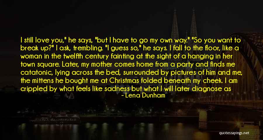 Not Home For Christmas Quotes By Lena Dunham Not Home For Christmas Quotes By Lena Dunham