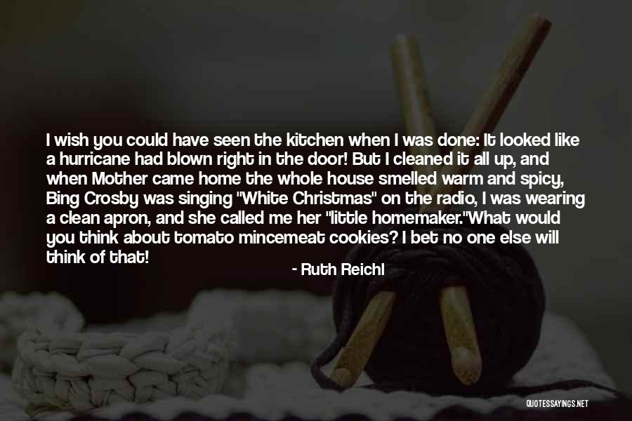 Not Home For Christmas Quotes By Ruth Reichl Not Home For Christmas Quotes By Ruth Reichl