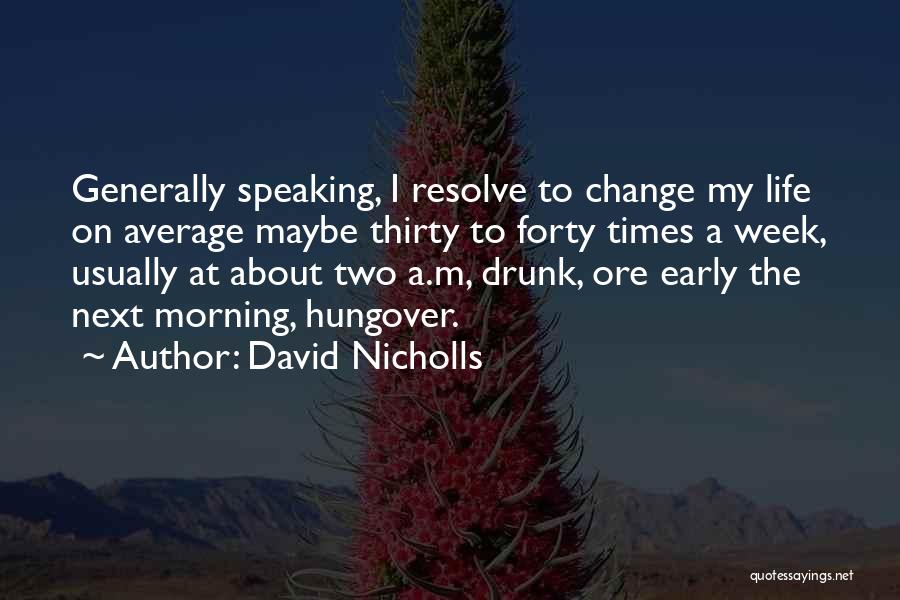 Not Hungover Quotes By David Nicholls