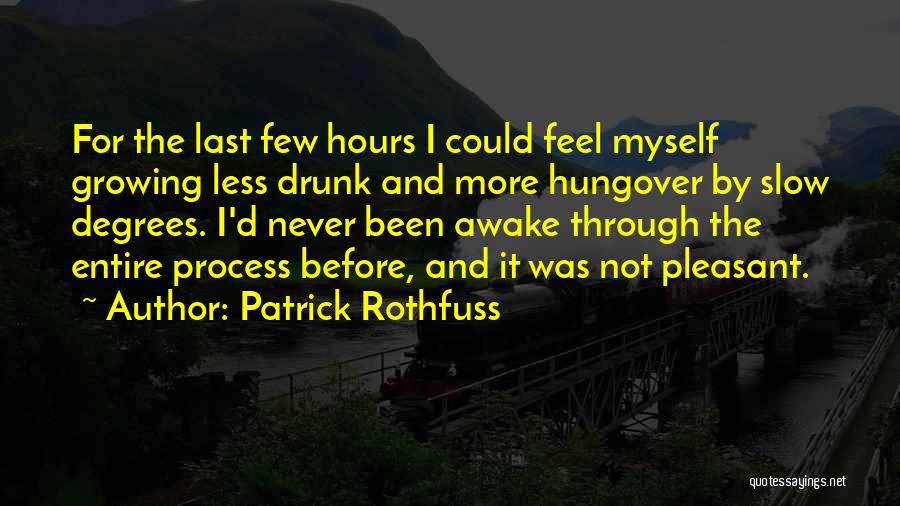 Not Hungover Quotes By Patrick Rothfuss