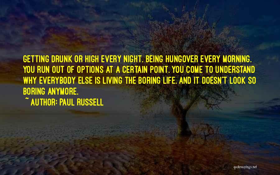 Not Hungover Quotes By Paul Russell