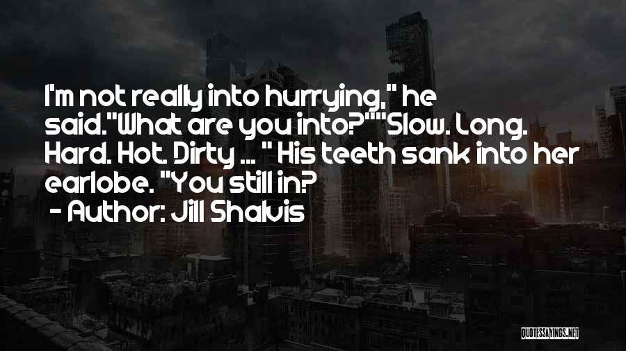 Not Hurrying Quotes By Jill Shalvis