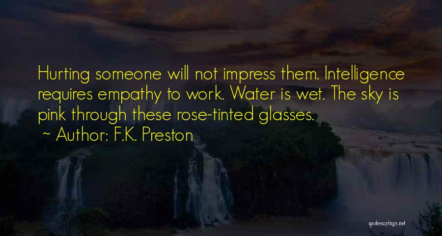 Not Hurting Someone Quotes By F.K. Preston