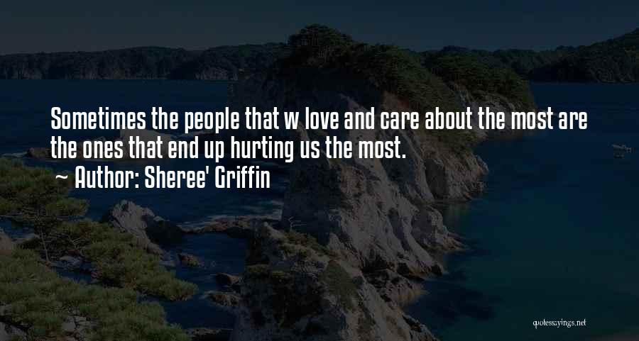 Not Hurting The One You Love Quotes By Sheree' Griffin