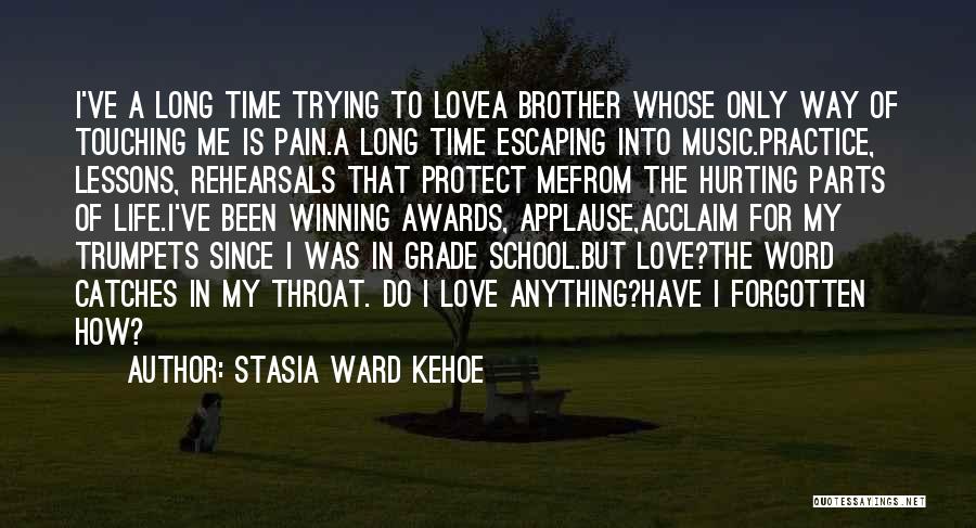 Not Hurting The One You Love Quotes By Stasia Ward Kehoe