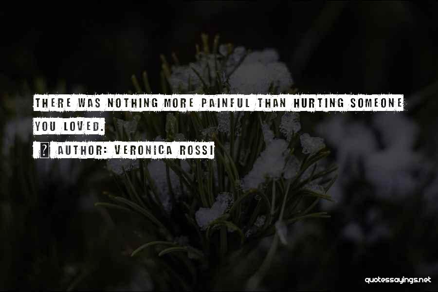 Not Hurting The One You Love Quotes By Veronica Rossi