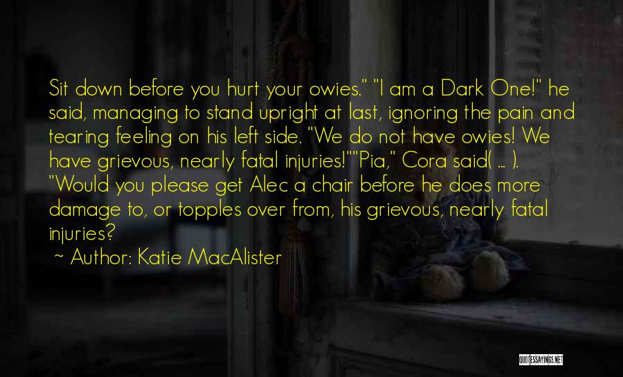 Not Ignoring You Quotes By Katie MacAlister