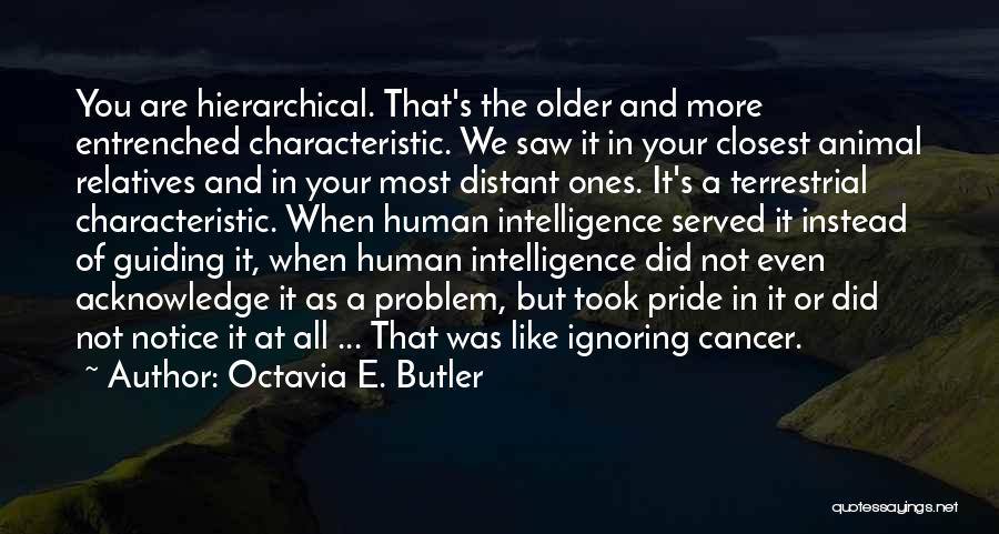 Not Ignoring You Quotes By Octavia E. Butler