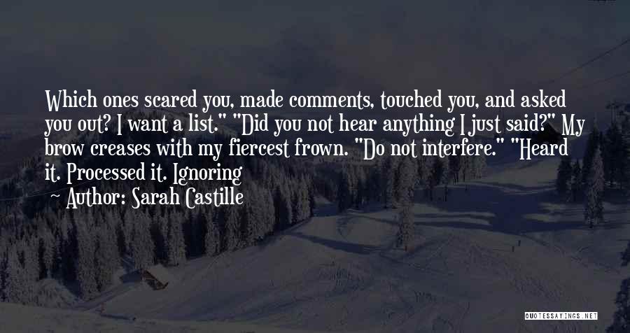 Not Ignoring You Quotes By Sarah Castille