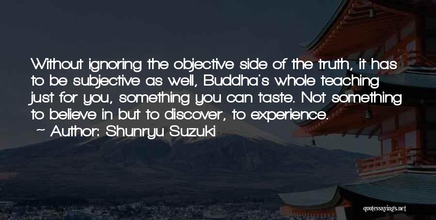 Not Ignoring You Quotes By Shunryu Suzuki