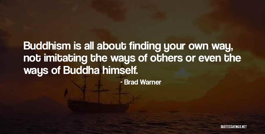 Not Imitating Others Quotes By Brad Warner