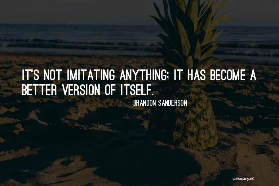 Not Imitating Others Quotes By Brandon Sanderson