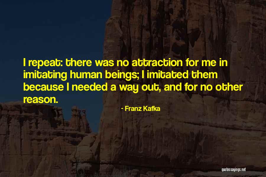 Not Imitating Others Quotes By Franz Kafka