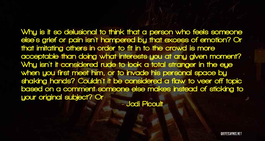 Not Imitating Others Quotes By Jodi Picoult Not Imitating Others Quotes By Jodi Picoult