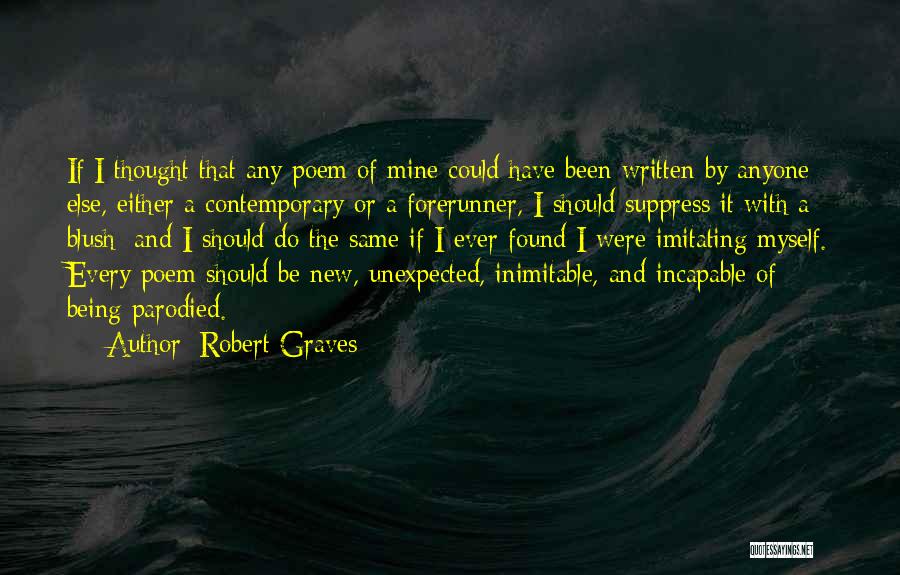 Not Imitating Others Quotes By Robert Graves