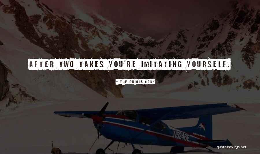 Not Imitating Others Quotes By Thelonious Monk Not Imitating Others Quotes By Thelonious Monk