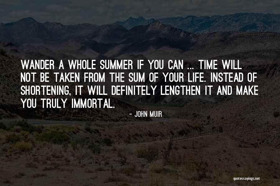 Not Immortal Quotes By John Muir Not Immortal Quotes By John Muir
