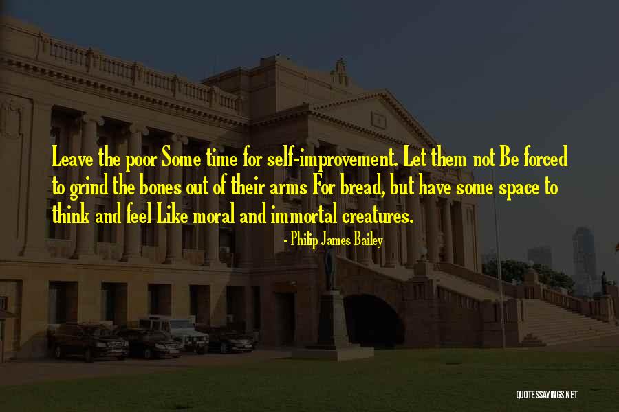 Not Immortal Quotes By Philip James Bailey Not Immortal Quotes By Philip James Bailey