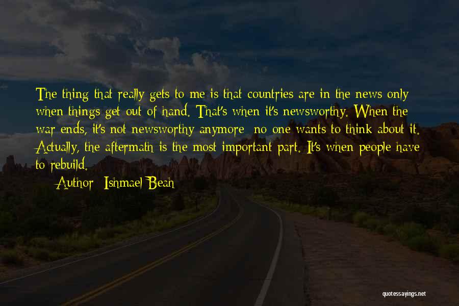 Not Important Anymore Quotes By Ishmael Beah