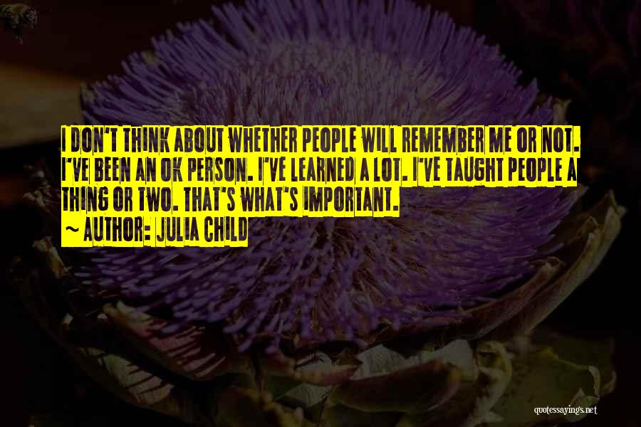 Not Important Person Quotes By Julia Child