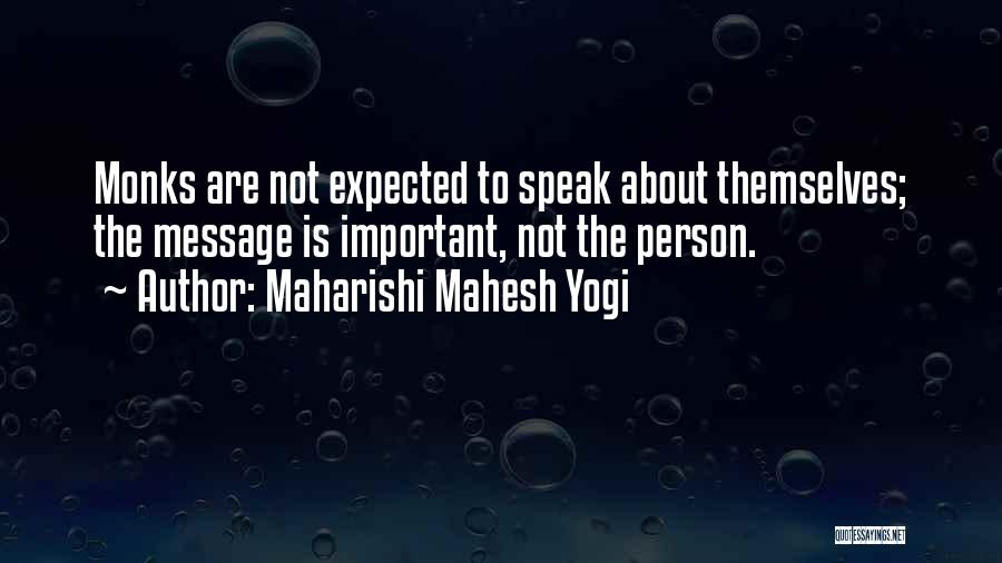 Not Important Person Quotes By Maharishi Mahesh Yogi