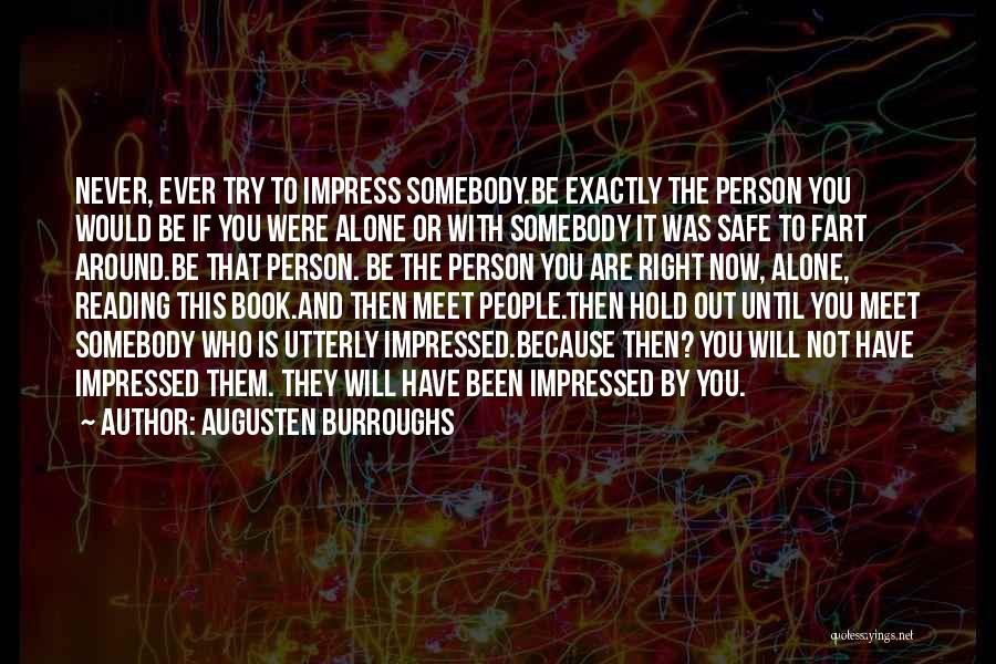 Not Impressed Quotes By Augusten Burroughs