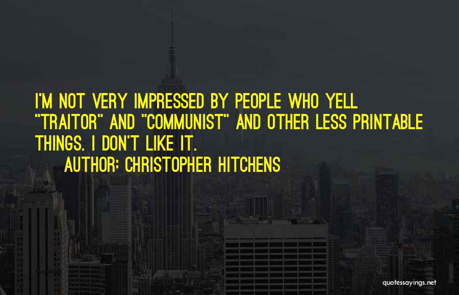 Not Impressed Quotes By Christopher Hitchens