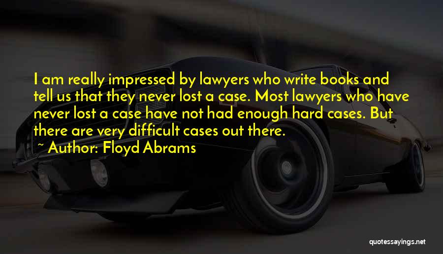 Not Impressed Quotes By Floyd Abrams