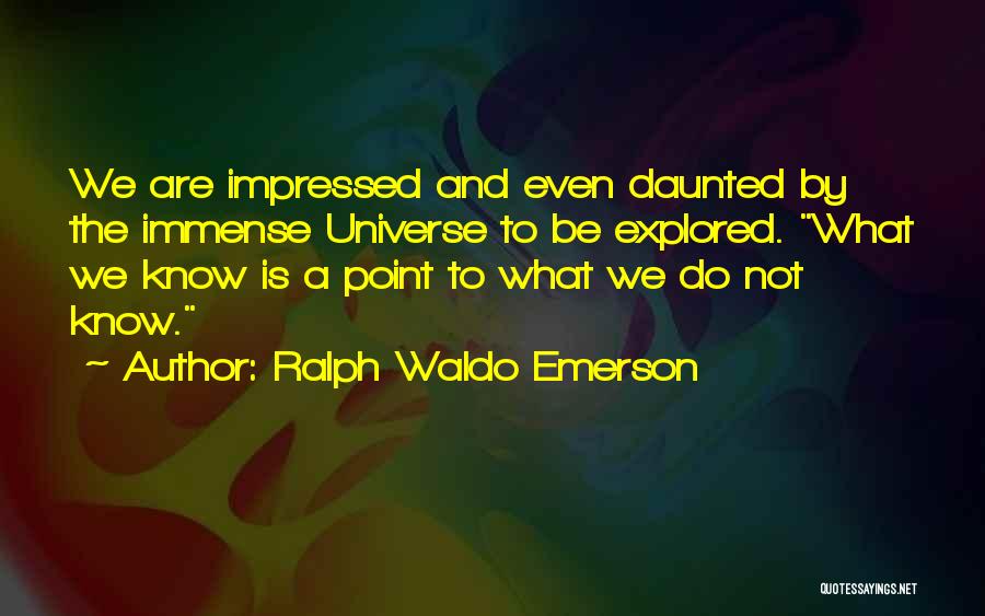 Not Impressed Quotes By Ralph Waldo Emerson