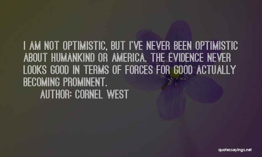 Not In Good Terms Quotes By Cornel West