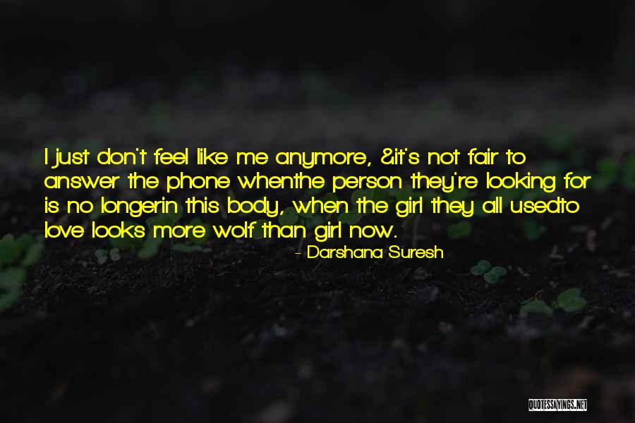 Not In Love Anymore Quotes By Darshana Suresh