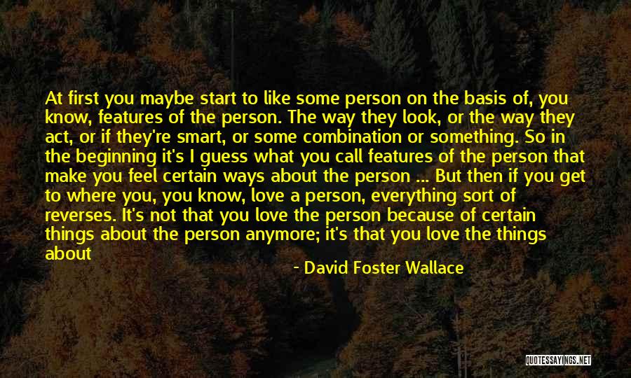 Not In Love Anymore Quotes By David Foster Wallace